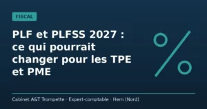 Visuel PLF et PLFSS 2027 : mesures fiscales et sociales pour les TPE et PME – Cabinet A&T Trompette
