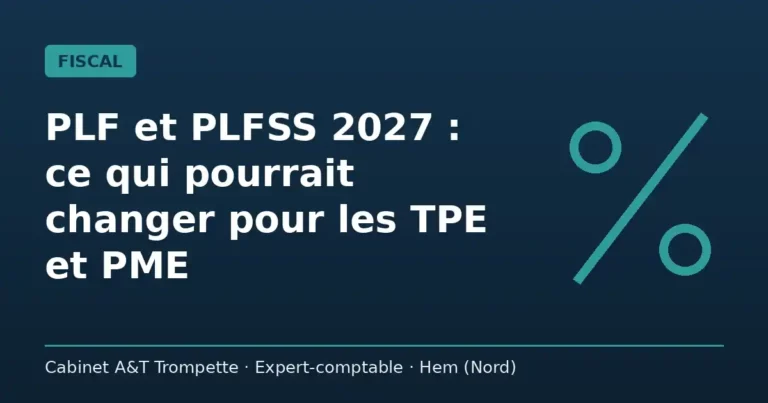 Visuel PLF et PLFSS 2027 : mesures fiscales et sociales pour les TPE et PME – Cabinet A&T Trompette